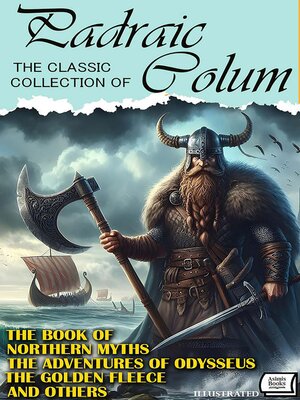 cover image of The Classic Collection of Padraic Colum. Illustrated
